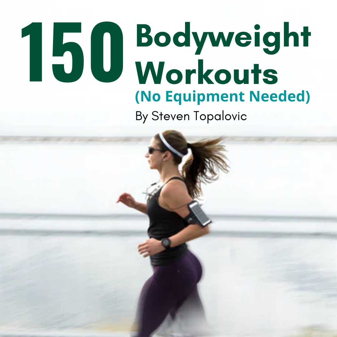 150 Bodyweight Workouts (No Equipment Required)
